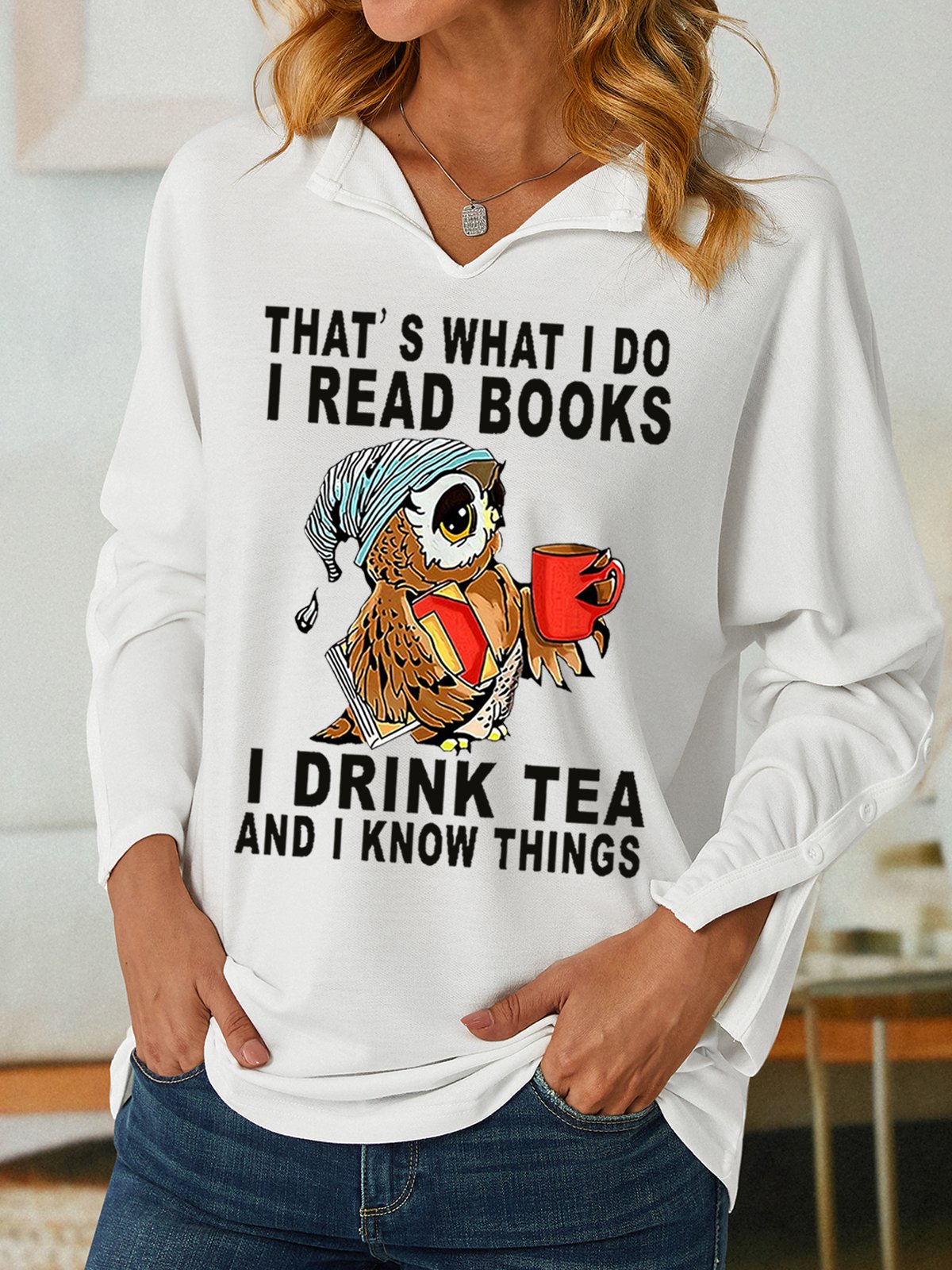 Women Owl That’s What I Do I Read Books I Drink Tea And I Know Things Simple Sweatshirt