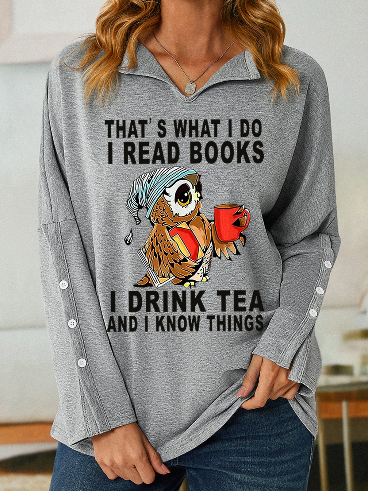 Women Owl That’s What I Do I Read Books I Drink Tea And I Know Things Simple Sweatshirt