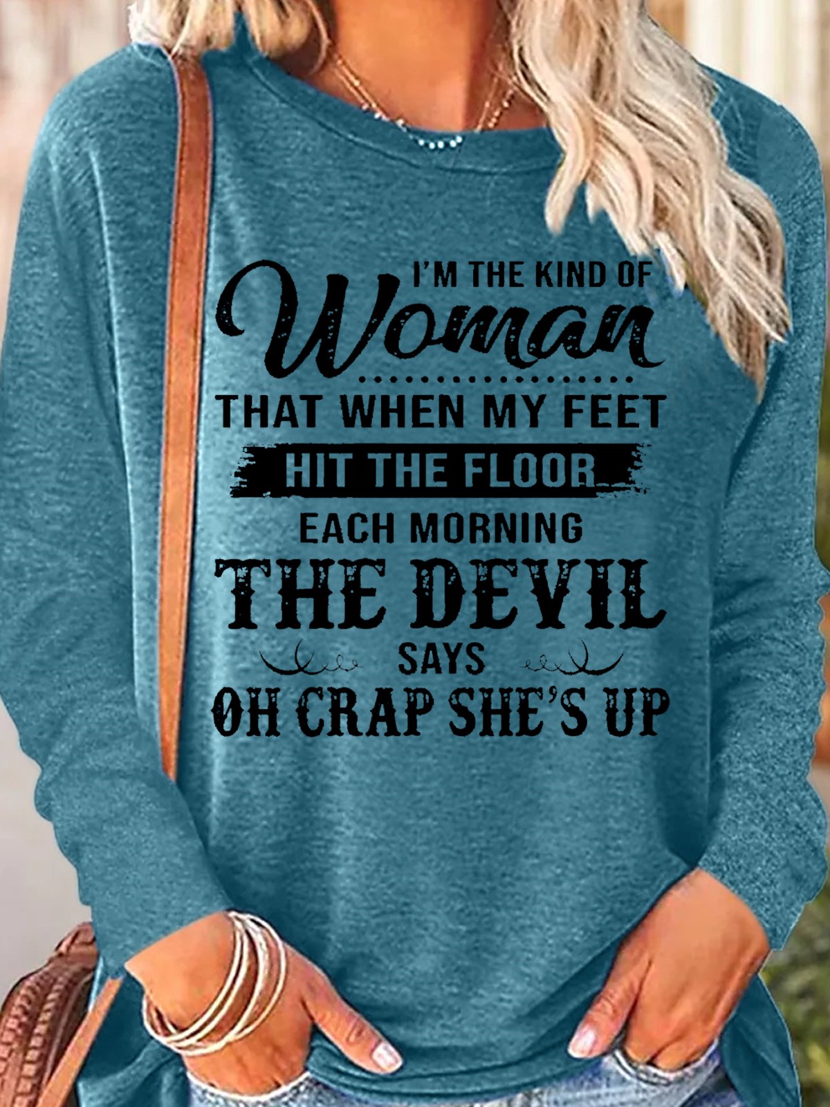 Womens I’m The Kind Of Woman That When My Feet Hit The Floor Each Morning The Devil Says Top