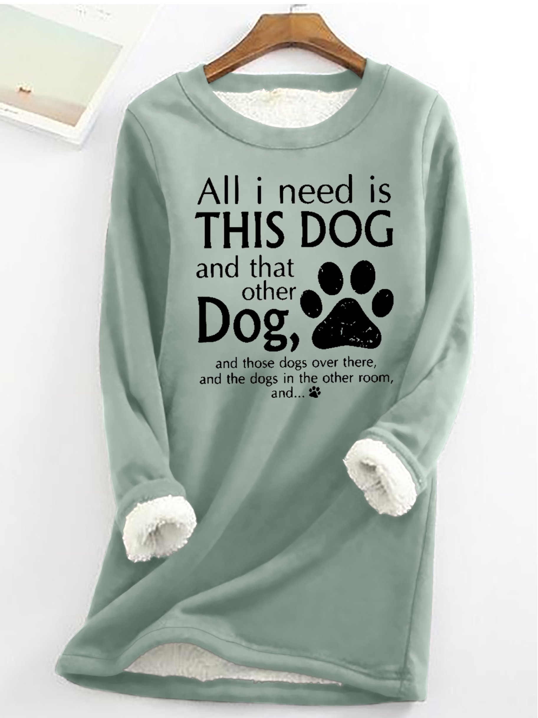 Women's All I Need Is This Dog And That Other Dog Simple Warmth Fleece Sweatshirt