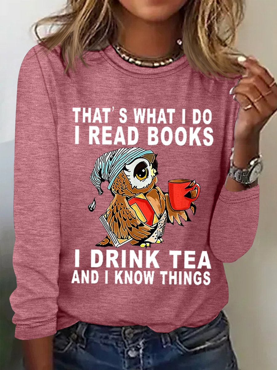 Women Owl That’s What I Do I Read Books I Drink Tea And I Know Things Cotton-Blend Simple Regular Fit Top