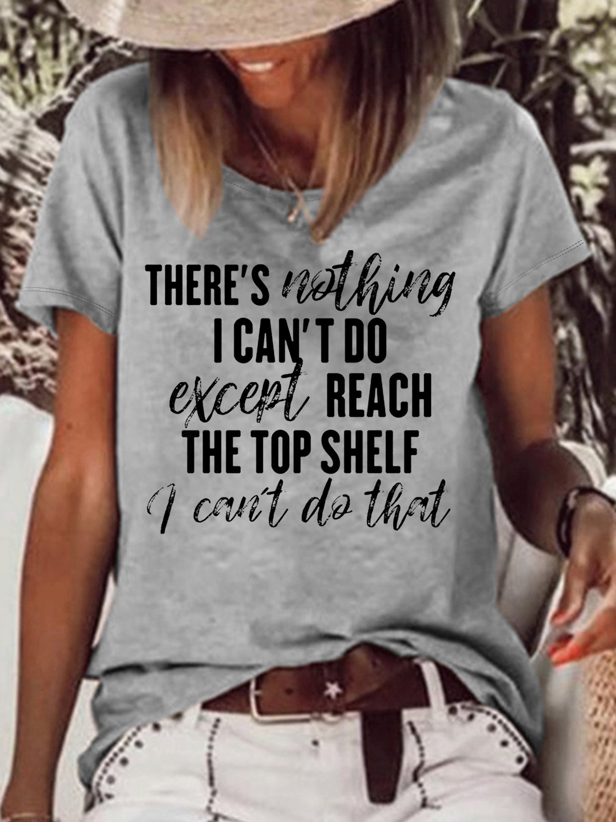 Women's There Is Nothing I Can't Do Except Reach The Top Shelf Crew Neck Casual T-Shirt