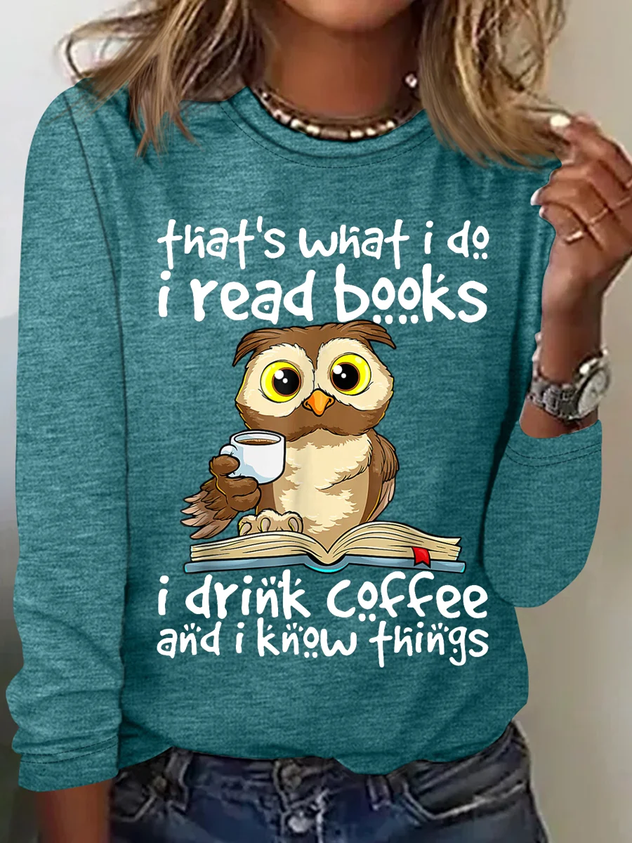 Women's That's What I Do I Read Books I Drink Coffee Know Things Owl Simple Crew Neck Text Letters Shirt