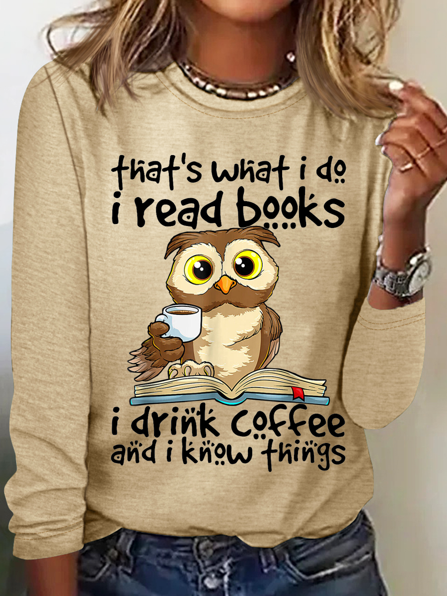 Women's That's What I Do I Read Books I Drink Coffee Know Things Owl Simple Crew Neck Text Letters Shirt