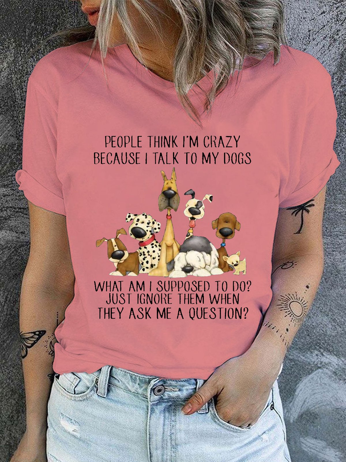 Women's Cotton Dog Lover People think I’m Crazy Because I Talk To My Dogs Casual T-Shirt