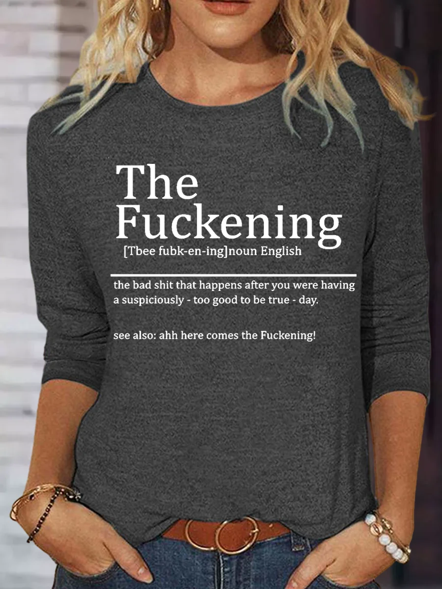 Women's Funny Sarcastic The Fuckening Sarcastic Definition Good Day Then Text Letters Casual Shirt