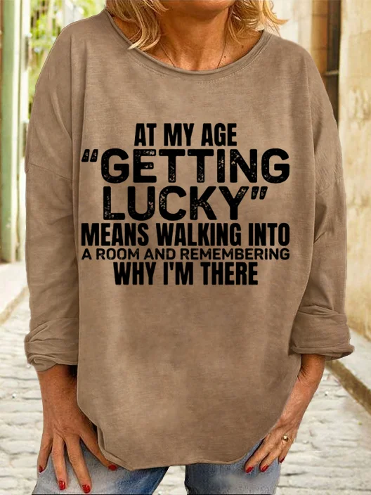 Women's Funny At My Age Getting Lucky Casual Crew Neck Sweatshirt