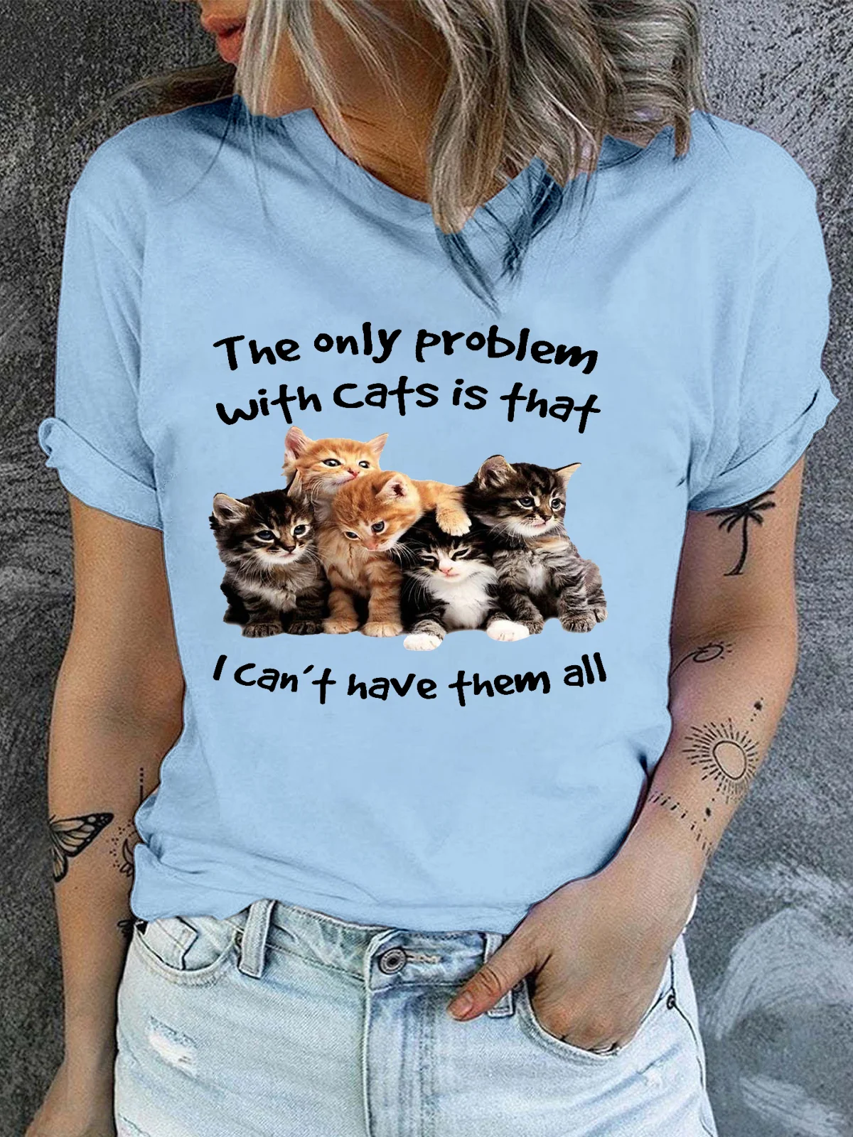 Women's Cotton The Only Problem With Cats Can't Have All Of Them Casual T-Shirt