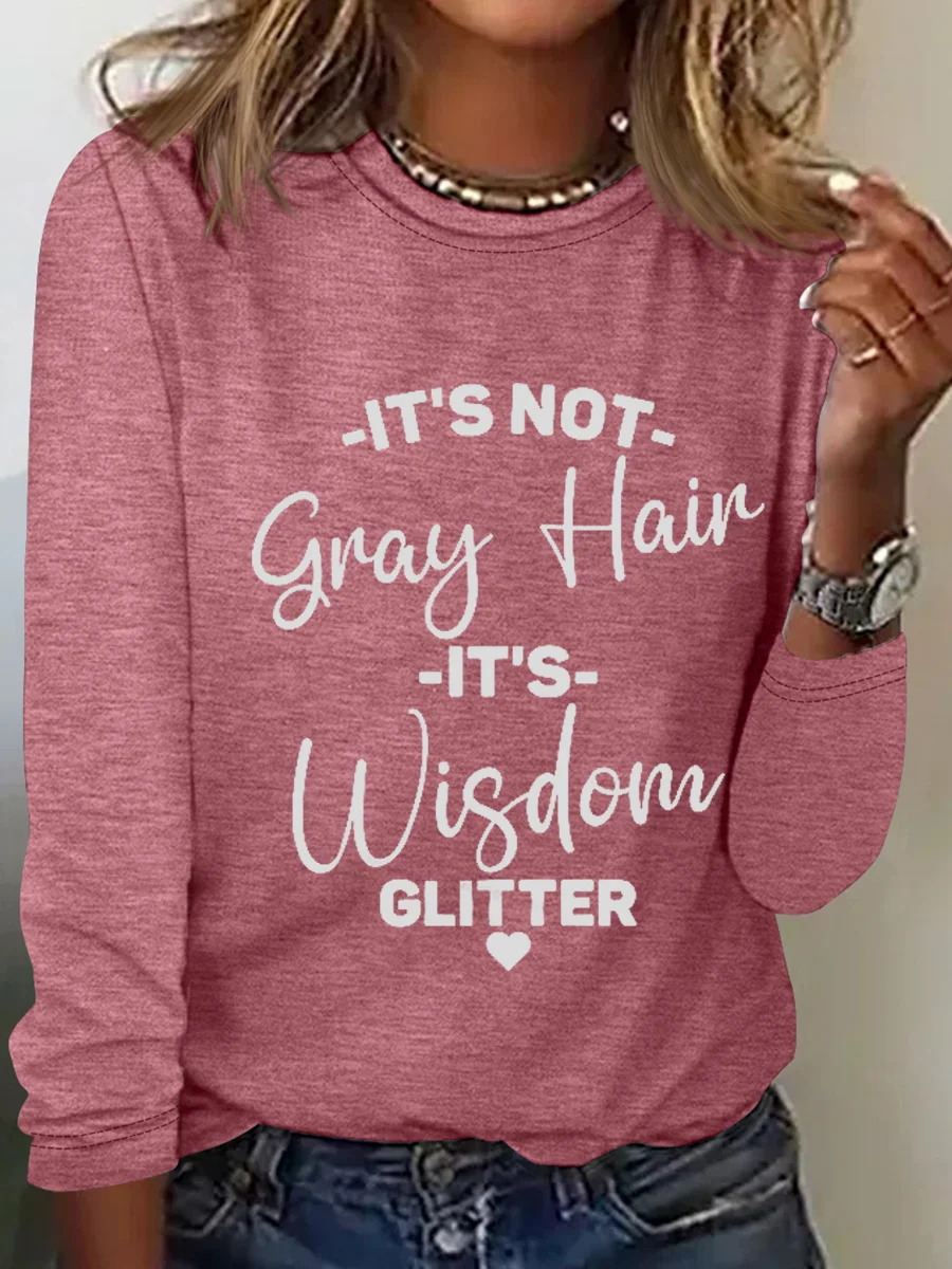 It's Not Gray Hair It's Wisdom Glitter Cotton-Blend Simple Regular Fit Long Sleeve Shirt