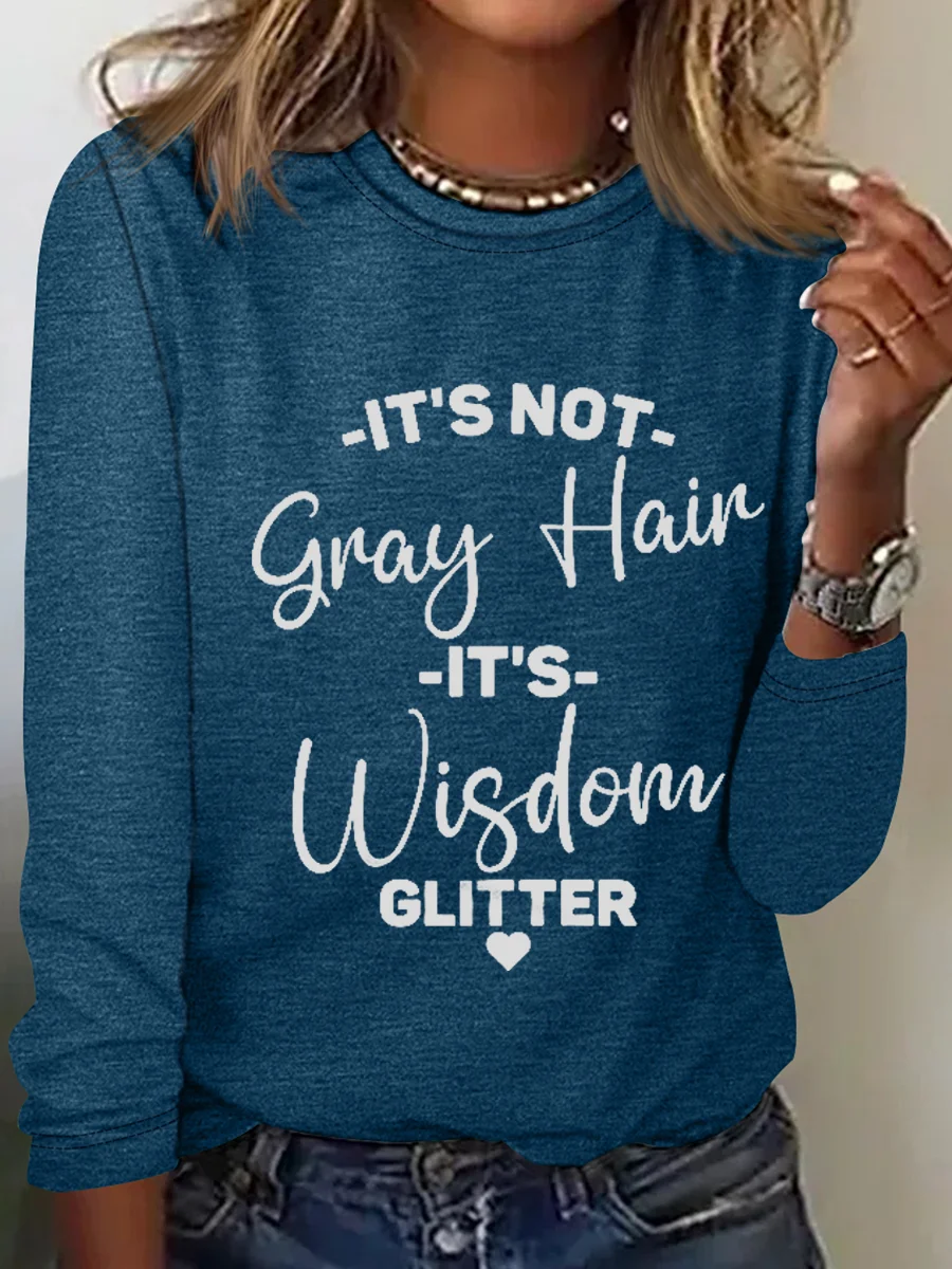 It's Not Gray Hair It's Wisdom Glitter Cotton-Blend Simple Regular Fit Long Sleeve Shirt