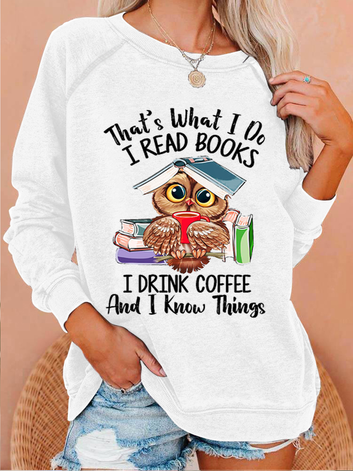 Women Owl That’s What I Do I Read Books I Drink Tea And I Know Things Vintage Casual Regular Fit Sweatshirt