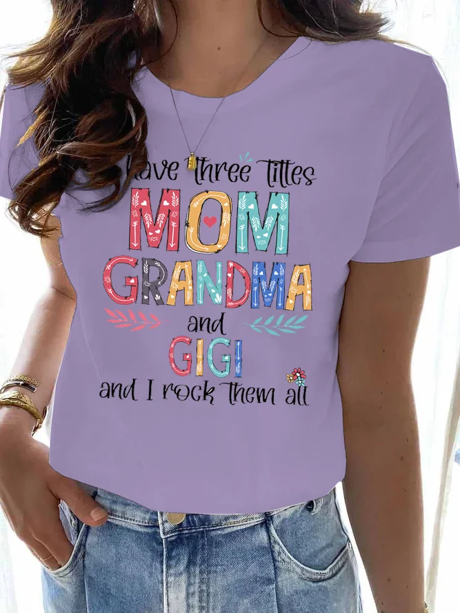 I Have Three Titles Mom Grandma And Gigi And I Rock Them All T-Shirt