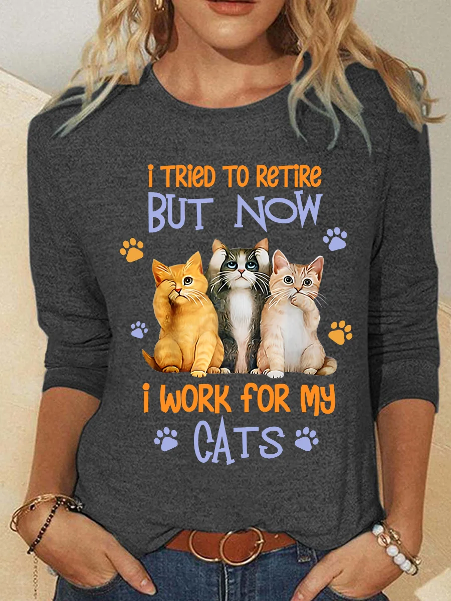 I Tried To Retire But Now I Work For My Cats Casual Long Sleeve Shirt