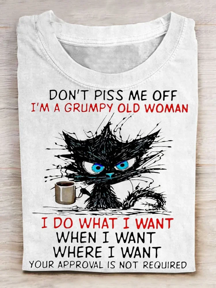 Don't Piss Me Off I'm A Grumpy Old Woman Printed Crew Neck Women's T-shirt
