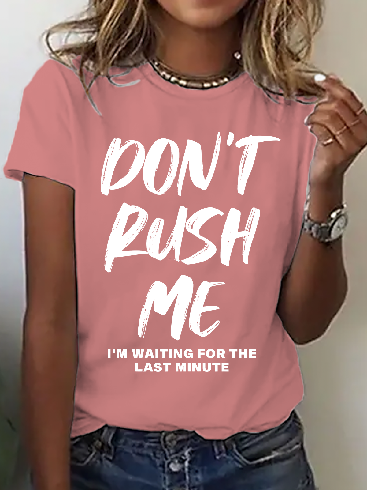 Don't Rush Me I'm Waiting For The Last Minute Cotton T-Shirt