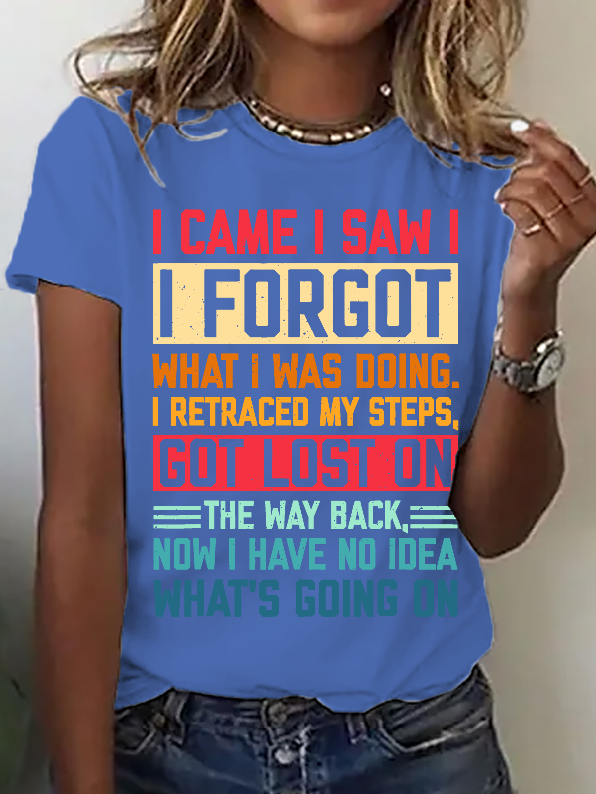 I Came I Saw I Forgot What I Was Doing Sarcastic Cotton T-Shirt