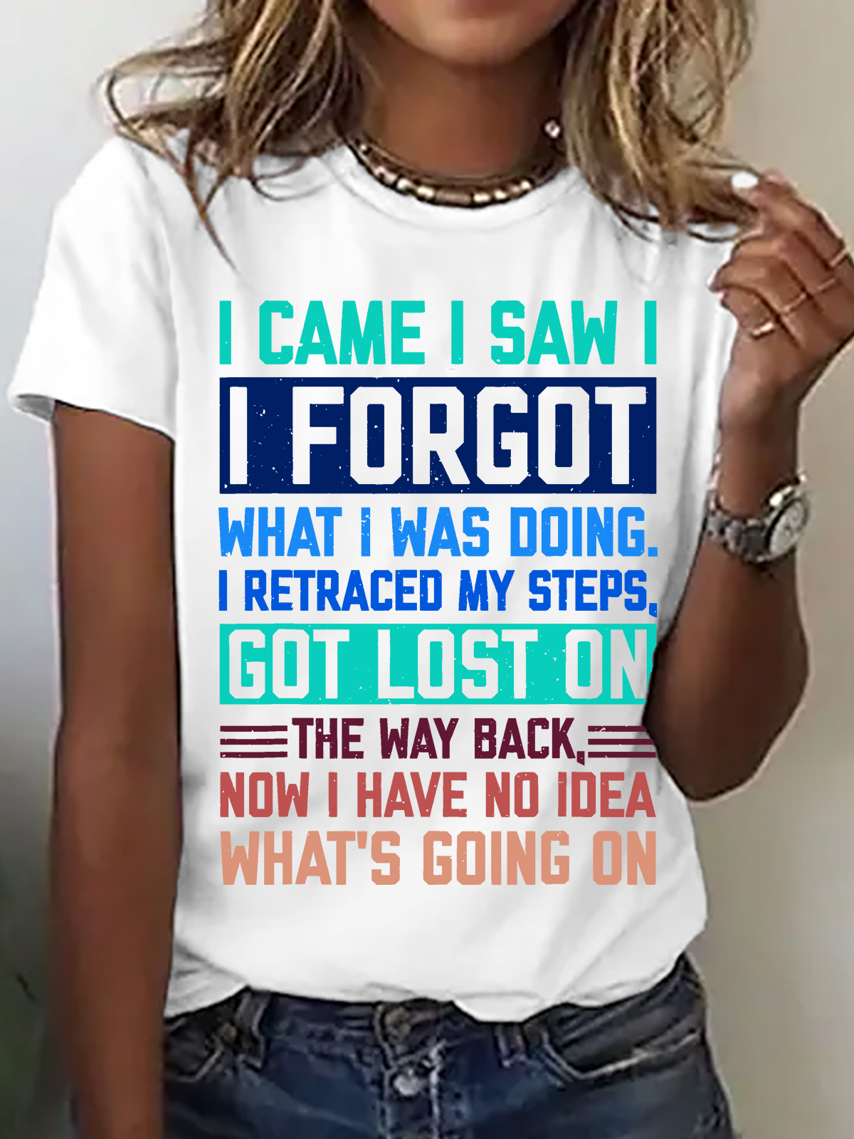 I Came I Saw I Forgot What I Was Doing Sarcastic Cotton T-Shirt
