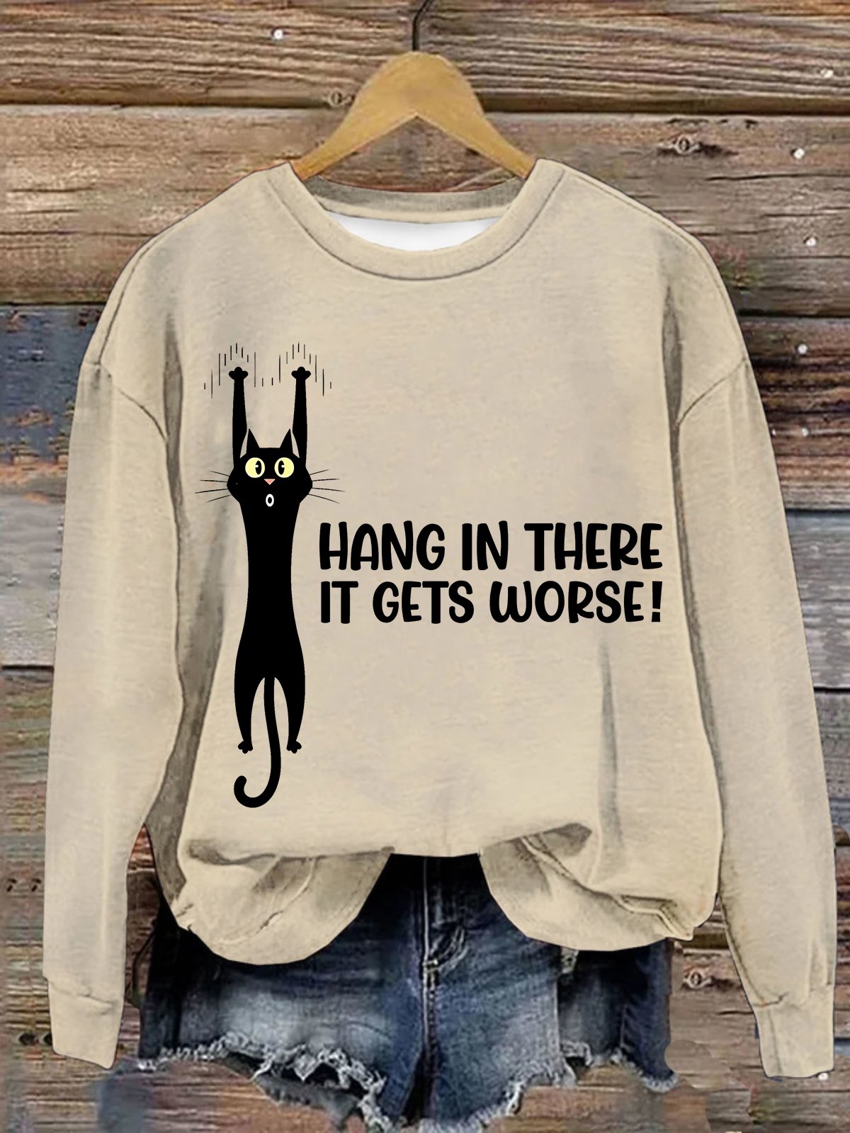 Women's Hang In There It Gets Worse Funny Sweatshirt