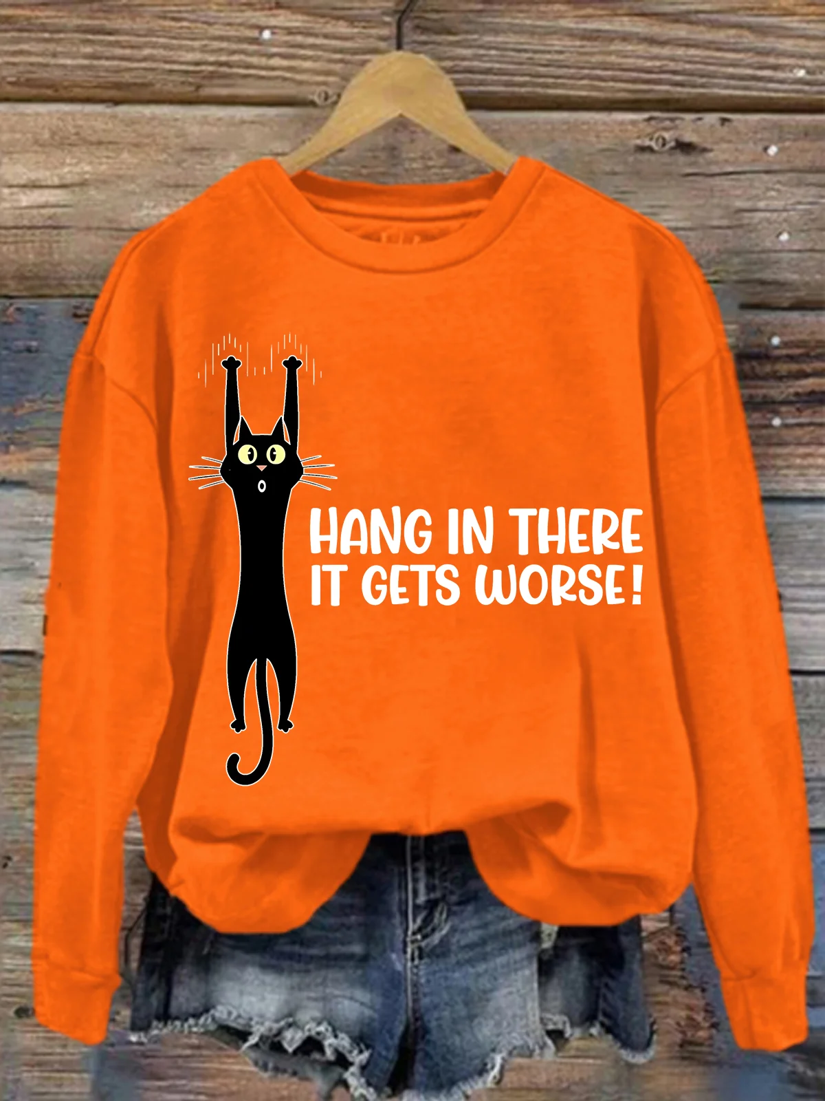 Women's Hang In There It Gets Worse Funny Sweatshirt