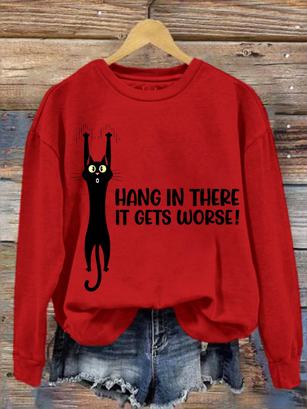 Women's Hang In There It Gets Worse Funny Sweatshirt