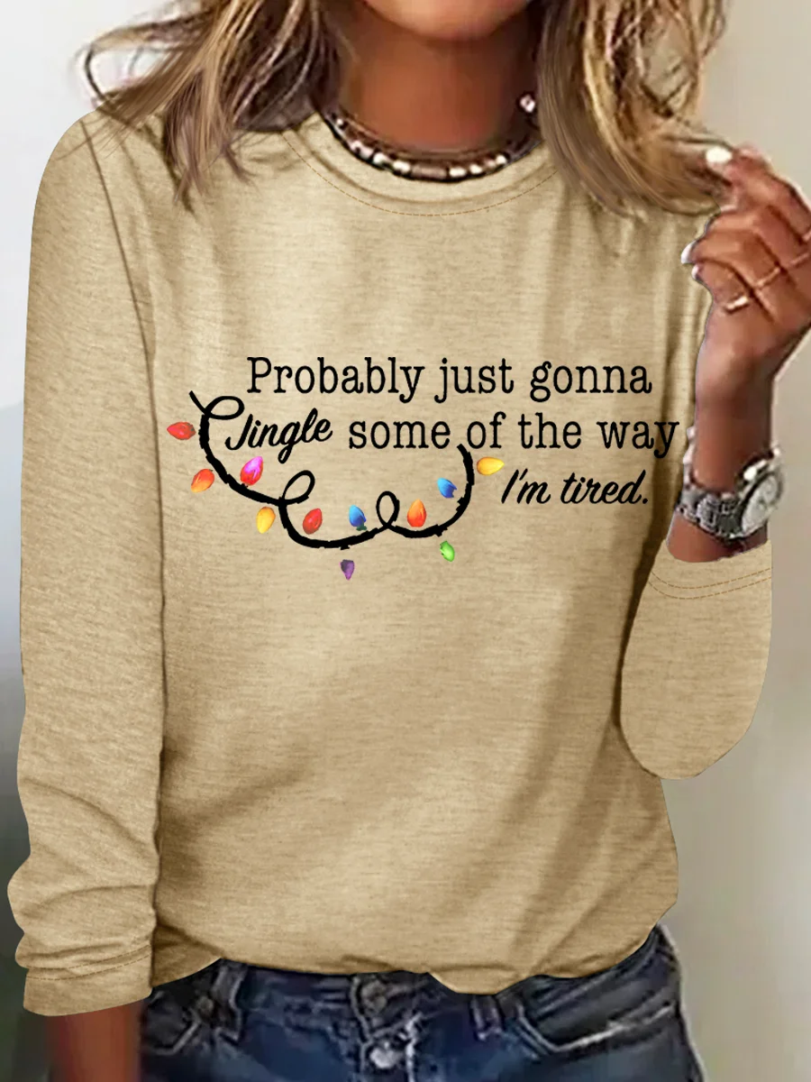 Probably Just Gonna Jingle Some Of The Way I'm Tired Christmas Long Sleeve Shirt