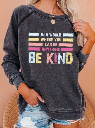 Women's In A world Where You Can Be Anything Be Kind Sweatshirt