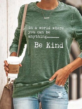 In A World Where You Can Be Anything Be Kind Sweatshirt