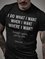 I Do What I Want When I Want Where I Want Except I Gotta Ask My Wife One Sec Shirt