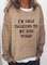 "I'm Only Talking To My Dog Today " Women's Letter Print Long Sleeve Sweatshirt