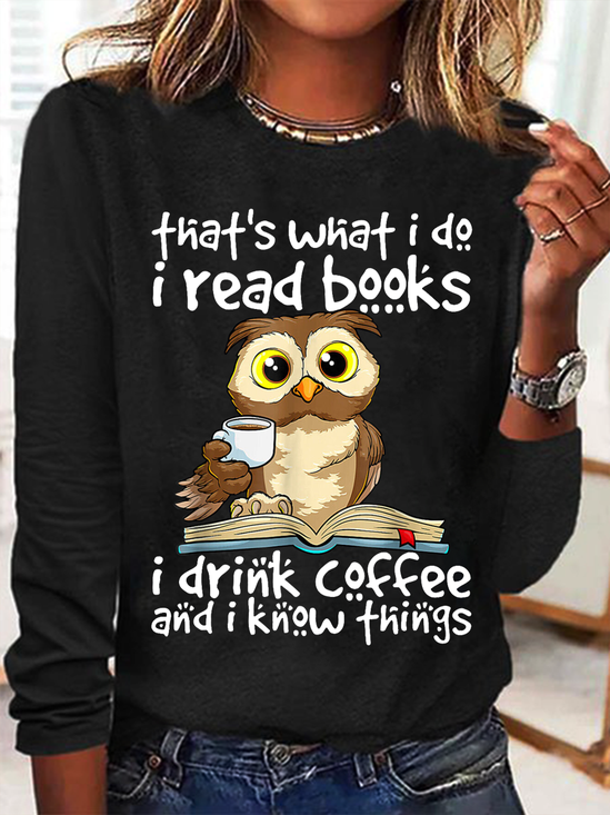 Women's That's What I Do I Read Books I Drink Coffee Know Things Owl Simple Crew Neck Text Letters Shirt