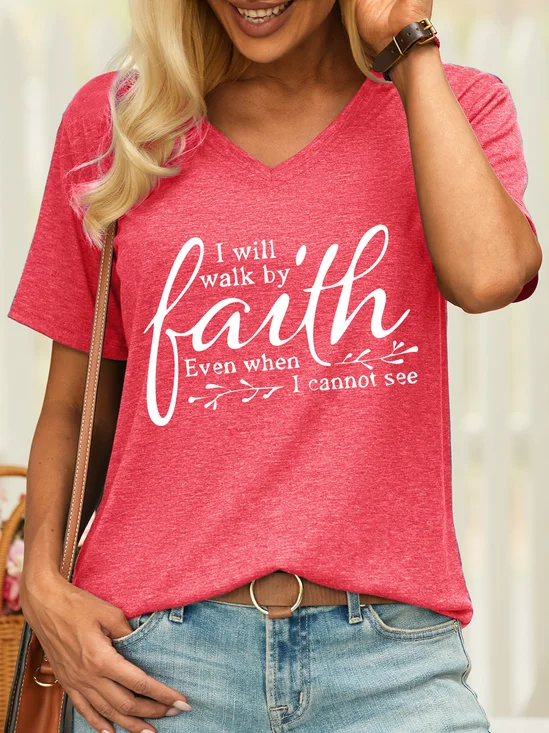 Women’s I Will Walk By Faith Even When I Cannot See Cotton V Neck Casual T-Shirt