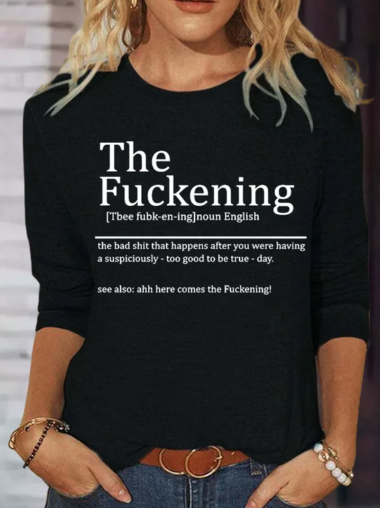 Women's Funny Sarcastic The Fuckening Sarcastic Definition Good Day Then Text Letters Casual Shirt