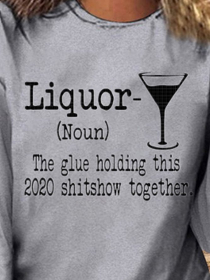 Vintage Liquor (noun) The Glue Holding This 2020 Shitshow Together Letter Printed Long Sleeve Crew Neck Casual Top