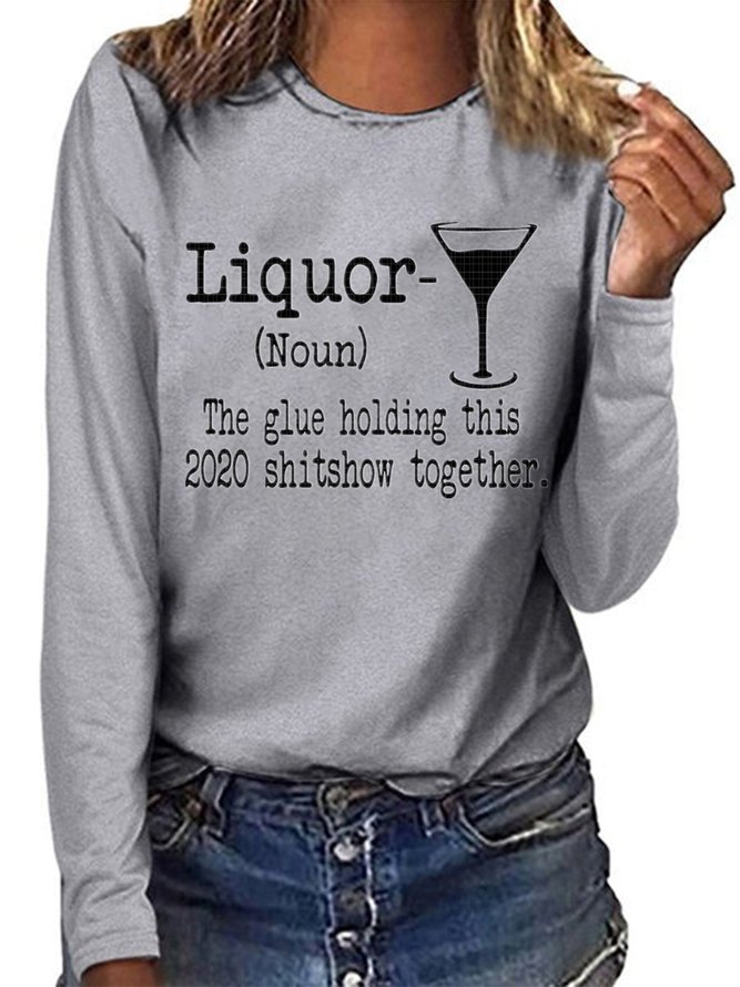 Vintage Liquor (noun) The Glue Holding This 2020 Shitshow Together Letter Printed Long Sleeve Crew Neck Casual Top