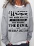 Womens I’m The Kind Of Woman That When My Feet Hit The Floor Each Morning The Devil Says Sweatshirt