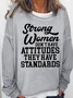 Womens Strong Women Don't Have Attitudes They Have Standards Crew Neck Casual Sweatshirt