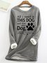 Women's All I Need Is This Dog And That Other Dog Simple Warmth Fleece Sweatshirt