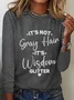 It's Not Gray Hair It's Wisdom Glitter Cotton-Blend Simple Regular Fit Long Sleeve Shirt