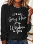 It's Not Gray Hair It's Wisdom Glitter Cotton-Blend Simple Regular Fit Long Sleeve Shirt