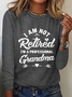 Funny I'm Not Retired I'm A Professional Grandma  Crew Neck Casual Regular Fit Long Sleeve Shirt