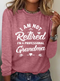 Funny I'm Not Retired I'm A Professional Grandma  Crew Neck Casual Regular Fit Long Sleeve Shirt