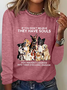 Women's If You Don't Believe They Have Souls Dog Print Simple Crew Neck Long Sleeve Shirt