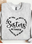 Side By Side Or Miles Apart Sisters Are Always Connected By The Heart Sisterhood Sweatshirt