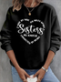Side By Side Or Miles Apart Sisters Are Always Connected By The Heart Sisterhood Sweatshirt