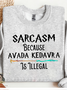 Sarcasm Because Avada Kedavr Is Illegal witch Halloween Sweatshirt