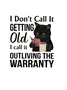 I don't call it getting old I call it outliving the Warranty  Reading Bookish Sweatshirt
