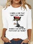 I Need A Job That Isn't Too Jobby Where I Can Do Work That's Not So Worky Casual Long Sleeve Shirt