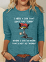 I Need A Job That Isn't Too Jobby Where I Can Do Work That's Not So Worky Casual Long Sleeve Shirt
