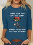 I Need A Job That Isn't Too Jobby Where I Can Do Work That's Not So Worky Casual Long Sleeve Shirt