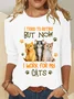 I Tried To Retire But Now I Work For My Cats Casual Long Sleeve Shirt